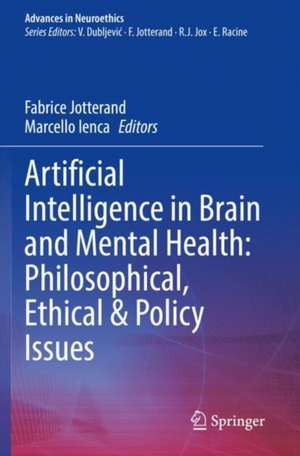 Artificial Intelligence in Brain and Mental Health: Philosophical, Ethical & Policy Issues de Fabrice Jotterand