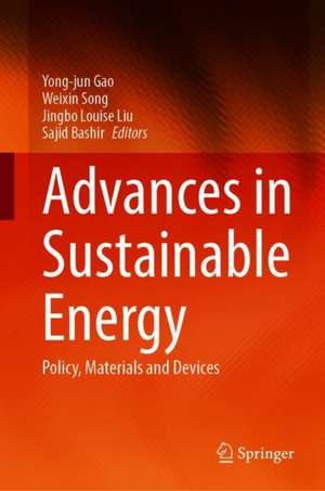 Advances in Sustainable Energy: Policy, Materials and Devices de Yong-jun Gao