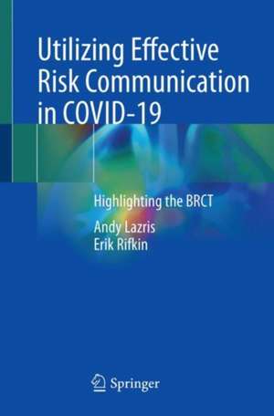 Utilizing Effective Risk Communication in COVID-19: Highlighting the BRCT de Andy Lazris