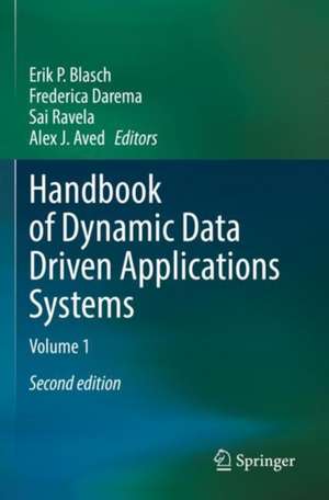 Handbook of Dynamic Data Driven Applications Systems: Volume 1 de Erik P. Blasch