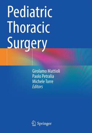 Pediatric Thoracic Surgery de Girolamo Mattioli