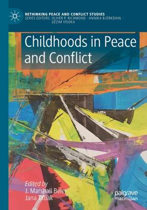 Childhoods in Peace and Conflict de J. Marshall Beier