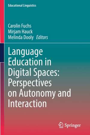 Language Education in Digital Spaces: Perspectives on Autonomy and Interaction de Carolin Fuchs