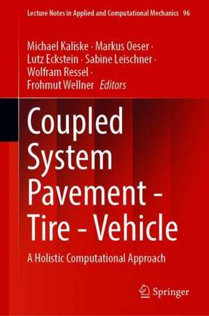 Coupled System Pavement - Tire - Vehicle: A Holistic Computational Approach de Michael Kaliske