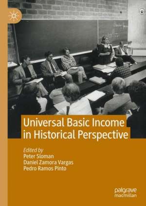 Universal Basic Income in Historical Perspective de Peter Sloman