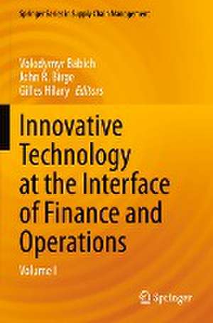 Innovative Technology at the Interface of Finance and Operations: Volume I de Volodymyr Babich