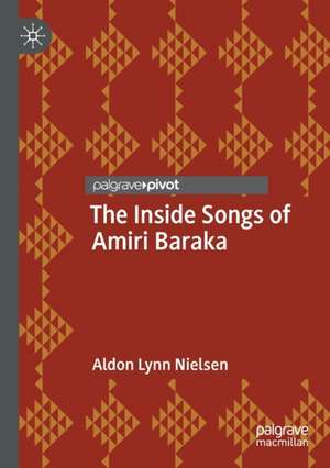 The Inside Songs of Amiri Baraka de Aldon Lynn Nielsen