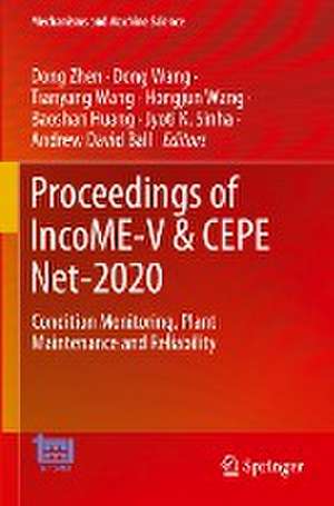 Proceedings of IncoME-V & CEPE Net-2020: Condition Monitoring, Plant Maintenance and Reliability de Dong Zhen