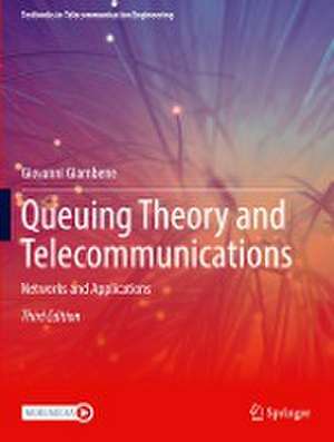 Queuing Theory and Telecommunications: Networks and Applications de Giovanni Giambene