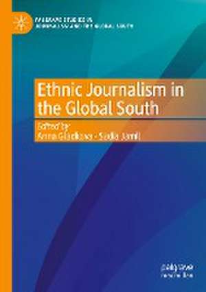 Ethnic Journalism in the Global South de Anna Gladkova