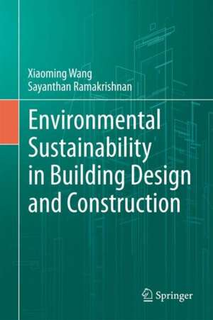 Environmental Sustainability in Building Design and Construction de Xiaoming Wang