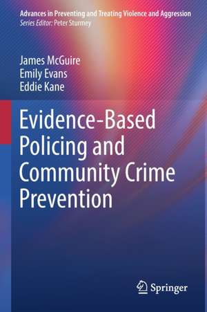 Evidence-Based Policing and Community Crime Prevention de James McGuire