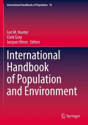 International Handbook of Population and Environment de Lori M. Hunter