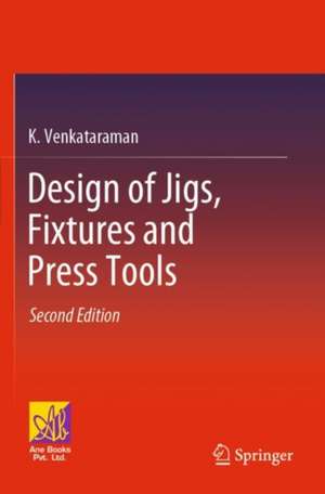 Design of Jigs, Fixtures and Press Tools de K. Venkataraman