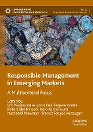 Responsible Management in Emerging Markets: A Multisectoral Focus de Eric Kwame Adae