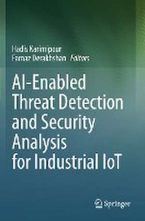 AI-Enabled Threat Detection and Security Analysis for Industrial IoT de Hadis Karimipour