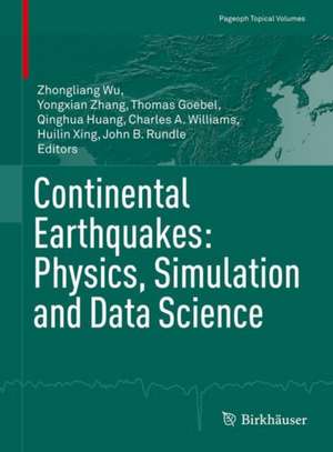 Continental Earthquakes: Physics, Simulation and Data Science de Zhongliang Wu