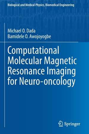 Computational Molecular Magnetic Resonance Imaging for Neuro-oncology de Bamidele O. Awojoyogbe