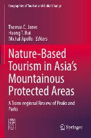 Nature-Based Tourism in Asia’s Mountainous Protected Areas: A Trans-regional Review of Peaks and Parks de Thomas E. Jones