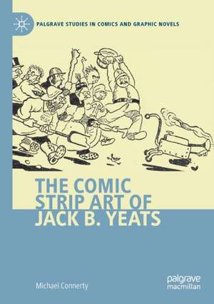 The Comic Strip Art of Jack B. Yeats de Michael Connerty