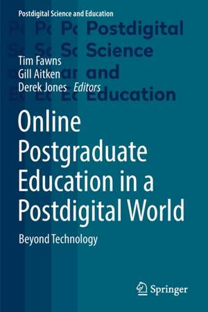 Online Postgraduate Education in a Postdigital World: Beyond Technology de Tim Fawns