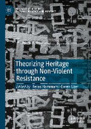 Theorizing Heritage through Non-Violent Resistance de Feras Hammami