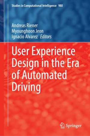 User Experience Design in the Era of Automated Driving de Andreas Riener