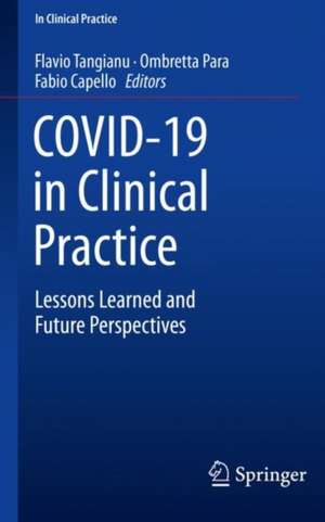 COVID-19 in Clinical Practice: Lessons Learned and Future Perspectives de Flavio Tangianu