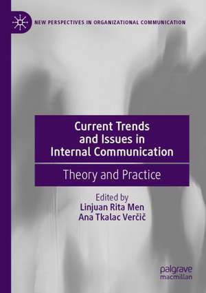 Current Trends and Issues in Internal Communication de Linjuan Rita Men