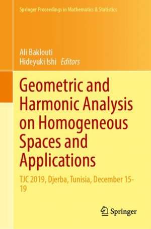 Geometric and Harmonic Analysis on Homogeneous Spaces and Applications: TJC 2019, Djerba, Tunisia, December 15–19 de Ali Baklouti