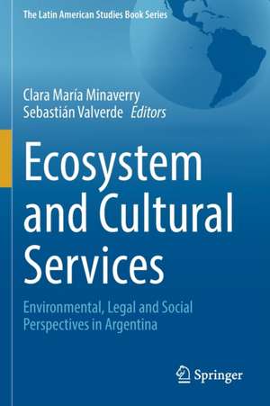 Ecosystem and Cultural Services: Environmental, Legal and Social Perspectives in Argentina de Clara María Minaverry