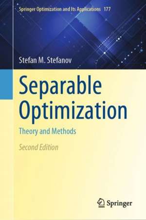 Separable Optimization: Theory and Methods de Stefan M. Stefanov