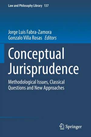 Conceptual Jurisprudence: Methodological Issues, Classical Questions and New Approaches de Jorge Luis Fabra-Zamora