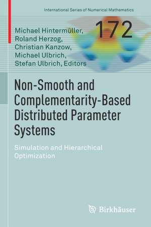 Non-Smooth and Complementarity-Based Distributed Parameter Systems: Simulation and Hierarchical Optimization de Michael Hintermüller