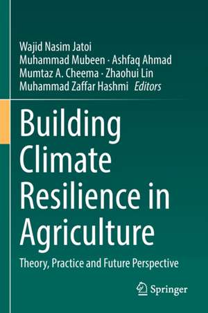 Building Climate Resilience in Agriculture: Theory, Practice and Future Perspective de Wajid Nasim Jatoi