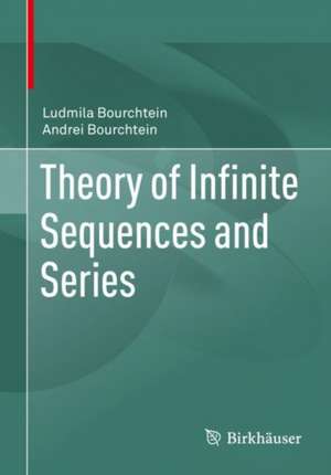 Theory of Infinite Sequences and Series de Ludmila Bourchtein