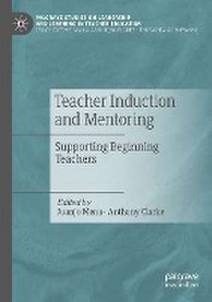 Teacher Induction and Mentoring: Supporting Beginning Teachers de Juanjo Mena