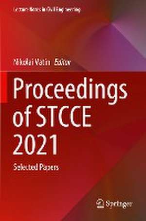 Proceedings of STCCE 2021: Selected Papers de Nikolai Vatin