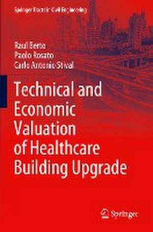 Technical and Economic Valuation of Healthcare Building Upgrade de Raul Berto