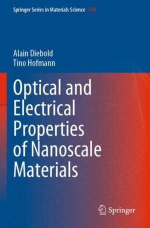 Optical and Electrical Properties of Nanoscale Materials de Alain Diebold