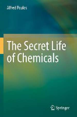 The Secret Life of Chemicals de Alfred Poulos