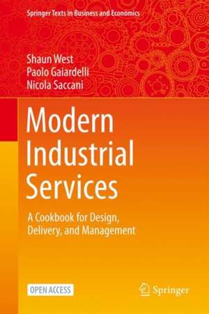 Modern Industrial Services: A Cookbook for Design, Delivery, and Management de Shaun West