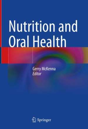 Nutrition and Oral Health de Gerry McKenna