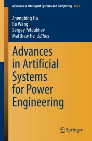 Advances in Artificial Systems for Power Engineering de Zhengbing Hu