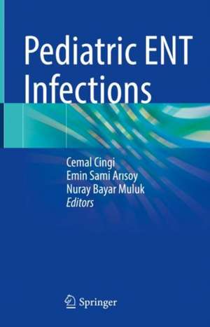 Pediatric ENT Infections de Cemal Cingi