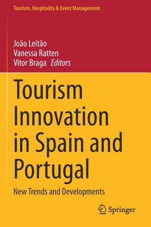 Tourism Innovation in Spain and Portugal: New Trends and Developments de João Leitão