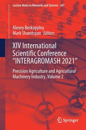 XIV International Scientific Conference “INTERAGROMASH 2021”: Precision Agriculture and Agricultural Machinery Industry, Volume 2 de Alexey Beskopylny