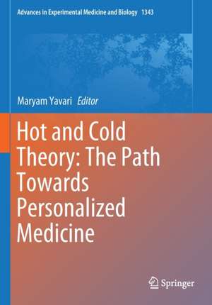 Hot and Cold Theory: The Path Towards Personalized Medicine de Maryam Yavari