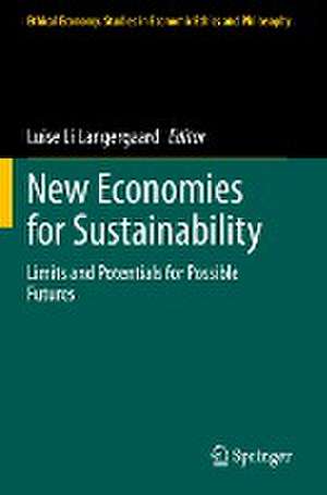 New Economies for Sustainability: Limits and Potentials for Possible Futures de Luise Li Langergaard