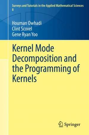 Kernel Mode Decomposition and the Programming of Kernels de Houman Owhadi